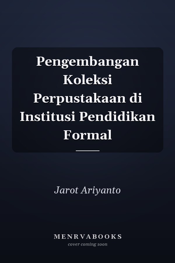 Pengembangan Koleksi Perpustakaan di Institusi Pendidikan Formal