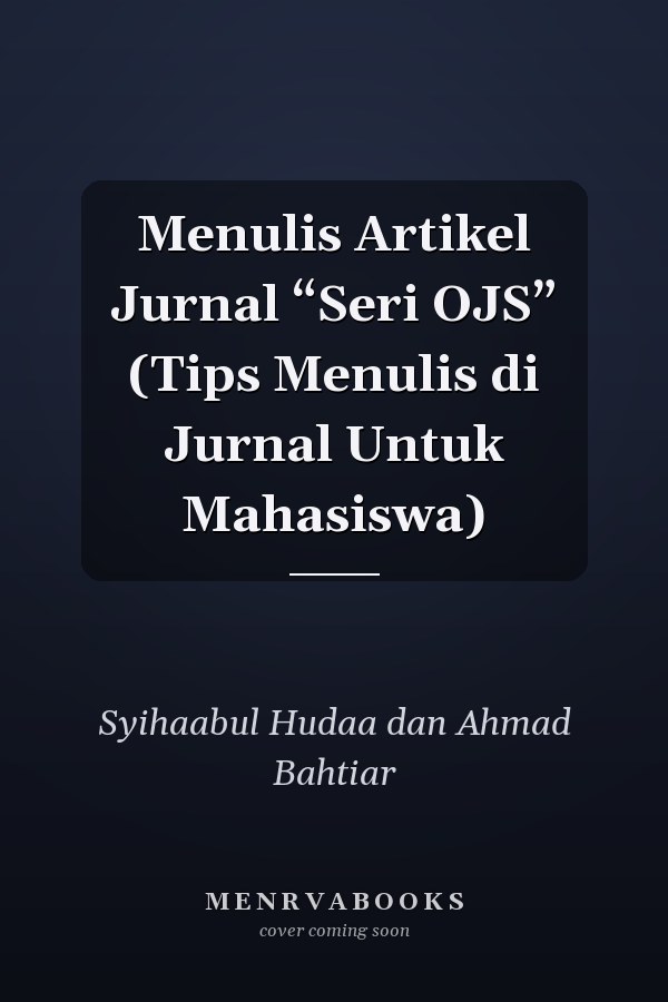 Menulis Artikel Jurnal “Seri OJS” (Tips Menulis di Jurnal Untuk Mahasiswa)