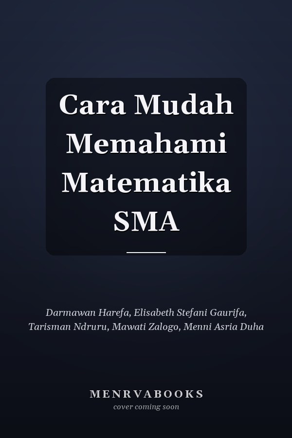 Cara Mudah Memahami Matematika SMA