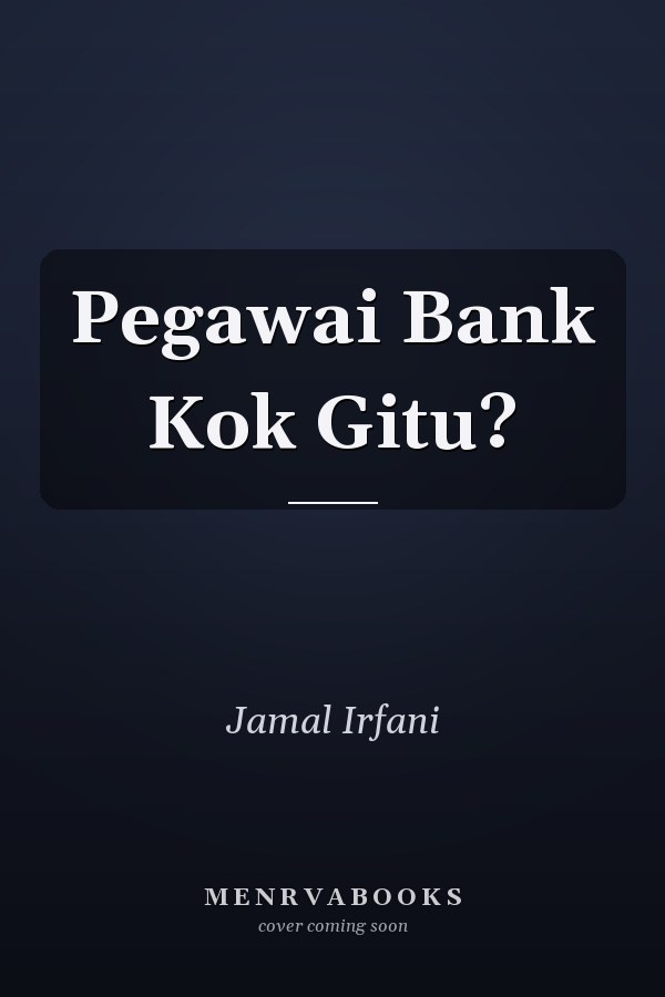 Pegawai Bank Kok Gitu?