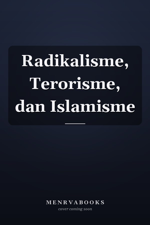 Radikalisme, Terorisme, dan Islamisme