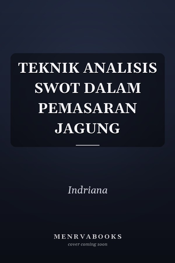 TEKNIK ANALISIS SWOT DALAM PEMASARAN JAGUNG