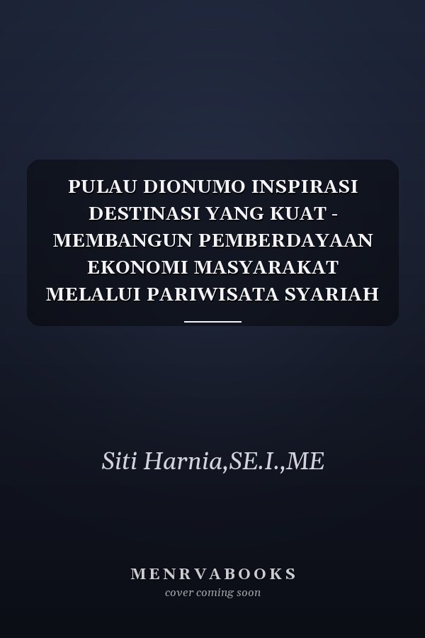 PULAU DIONUMO INSPIRASI DESTINASI YANG KUAT - MEMBANGUN PEMBERDAYAAN EKONOMI MASYARAKAT MELALUI PARIWISATA SYARIAH