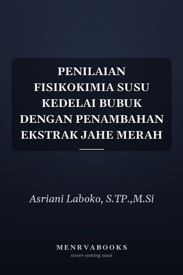 PENILAIAN FISIKOKIMIA SUSU KEDELAI BUBUK DENGAN PENAMBAHAN EKSTRAK JAHE MERAH