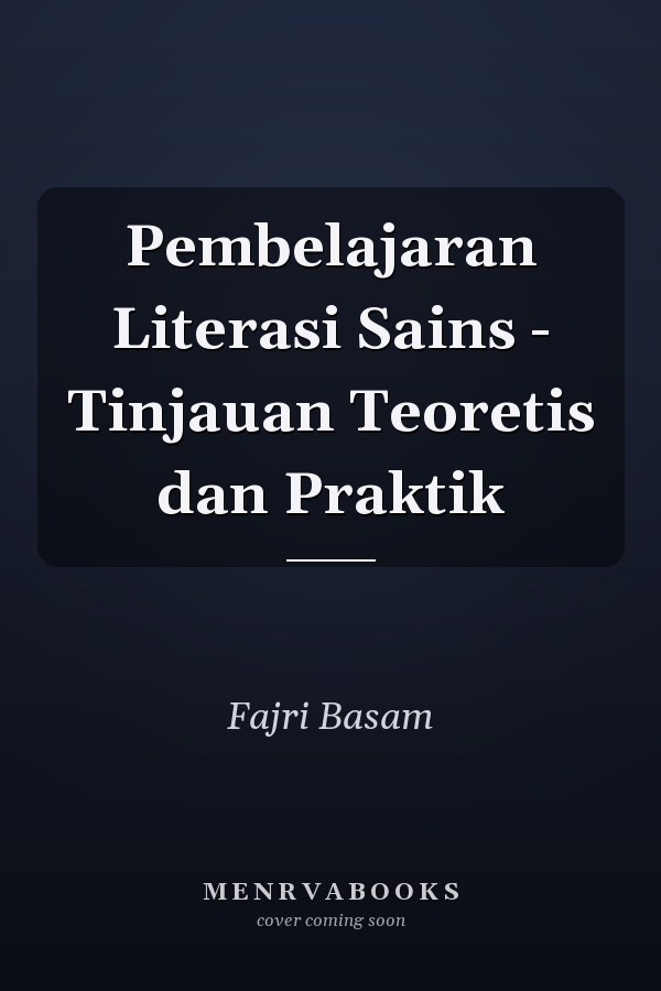 Pembelajaran Literasi Sains - Tinjauan Teoretis dan Praktik