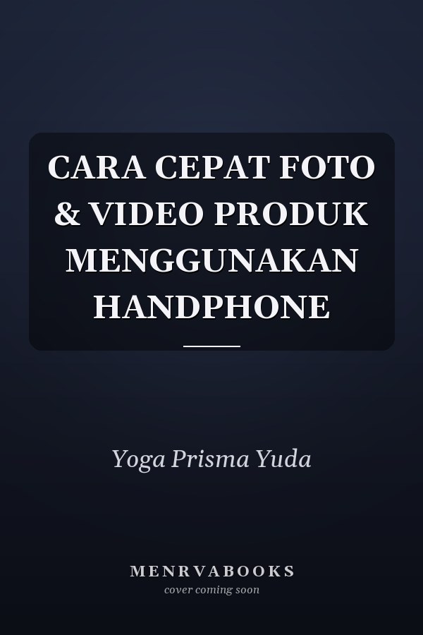 CARA CEPAT FOTO & VIDEO PRODUK MENGGUNAKAN HANDPHONE