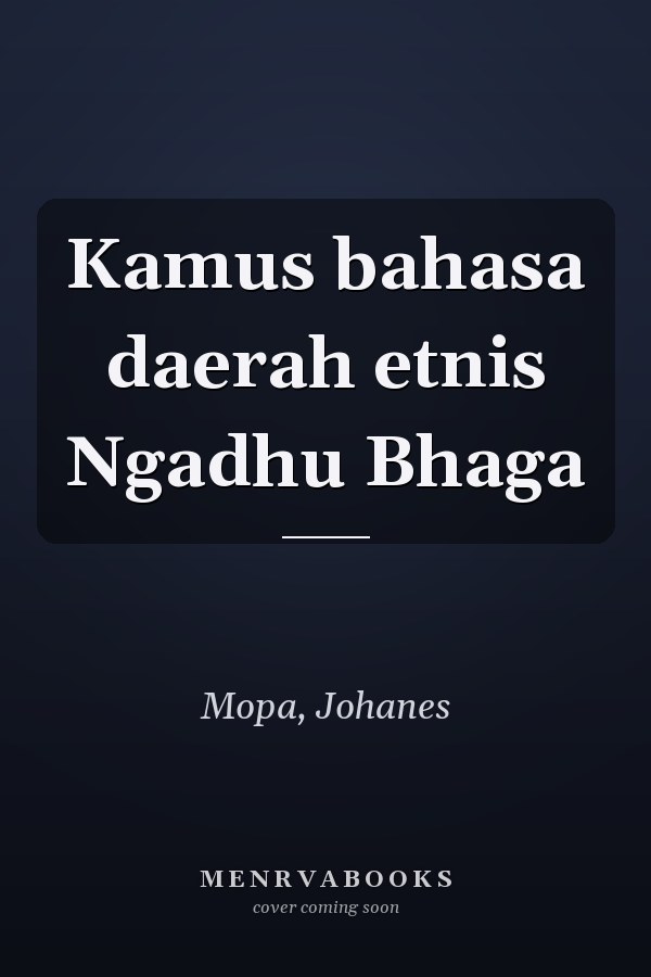 Kamus bahasa daerah etnis Ngadhu Bhaga
