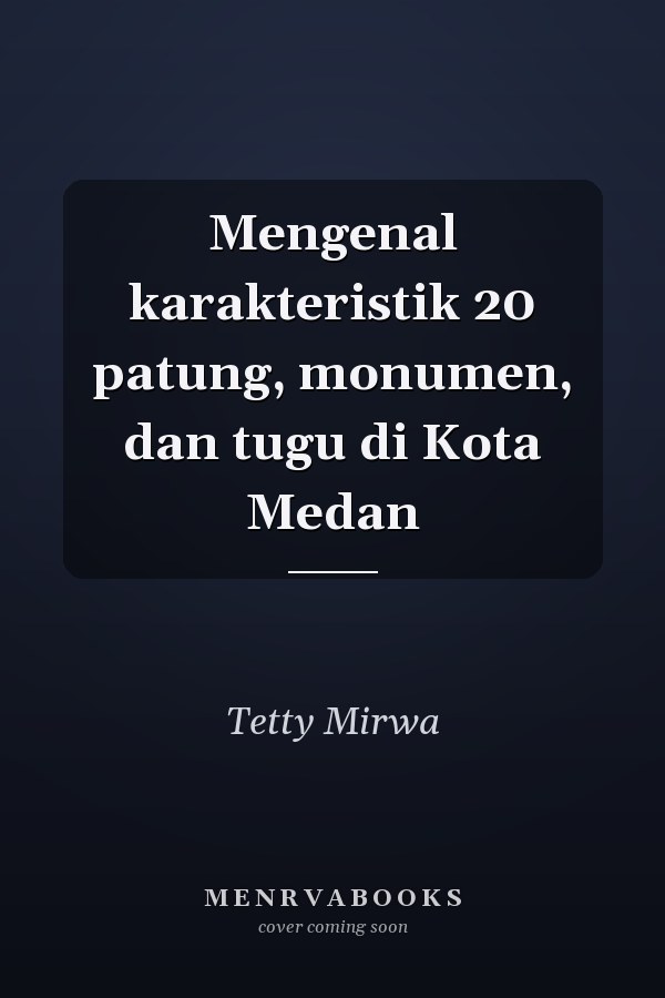Mengenal karakteristik 20 patung, monumen, dan tugu di Kota Medan