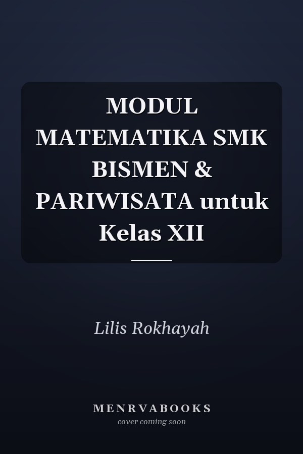 MODUL MATEMATIKA SMK BISMEN & PARIWISATA untuk Kelas XII