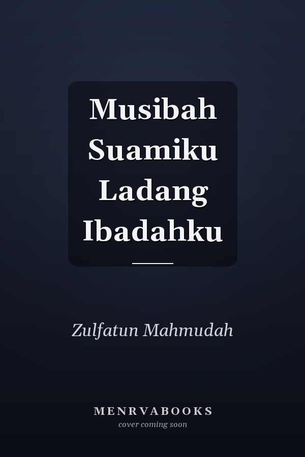 Musibah Suamiku Ladang Ibadahku