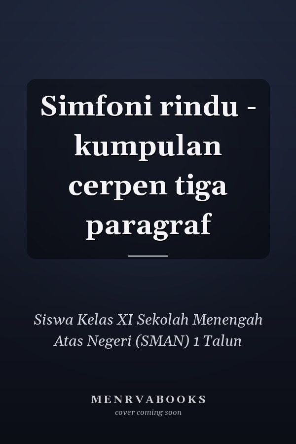 Simfoni rindu - kumpulan cerpen tiga paragraf