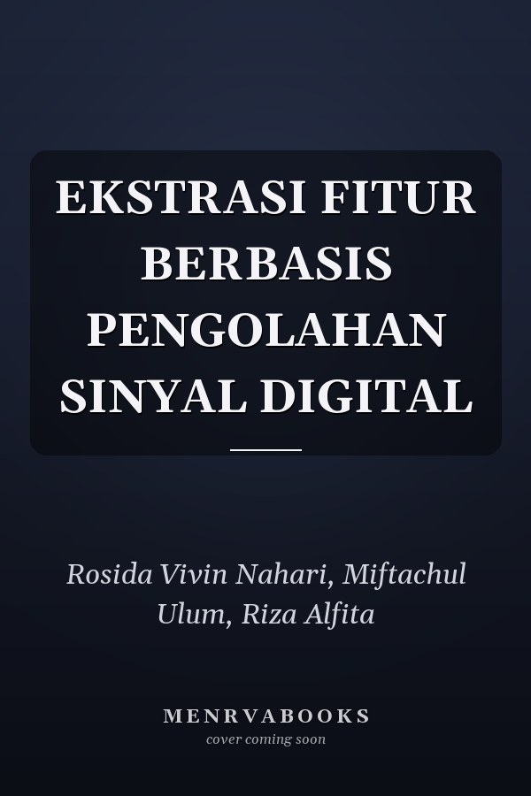 EKSTRASI FITUR BERBASIS PENGOLAHAN SINYAL DIGITAL