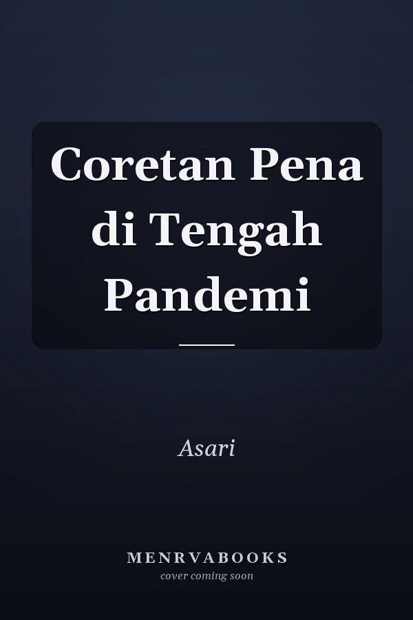 Coretan Pena di Tengah Pandemi