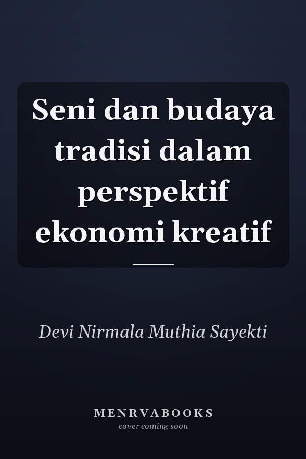 Seni dan budaya tradisi dalam perspektif ekonomi kreatif