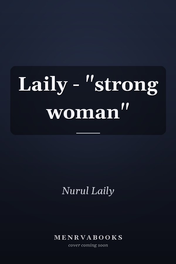 Laily - "strong woman"
