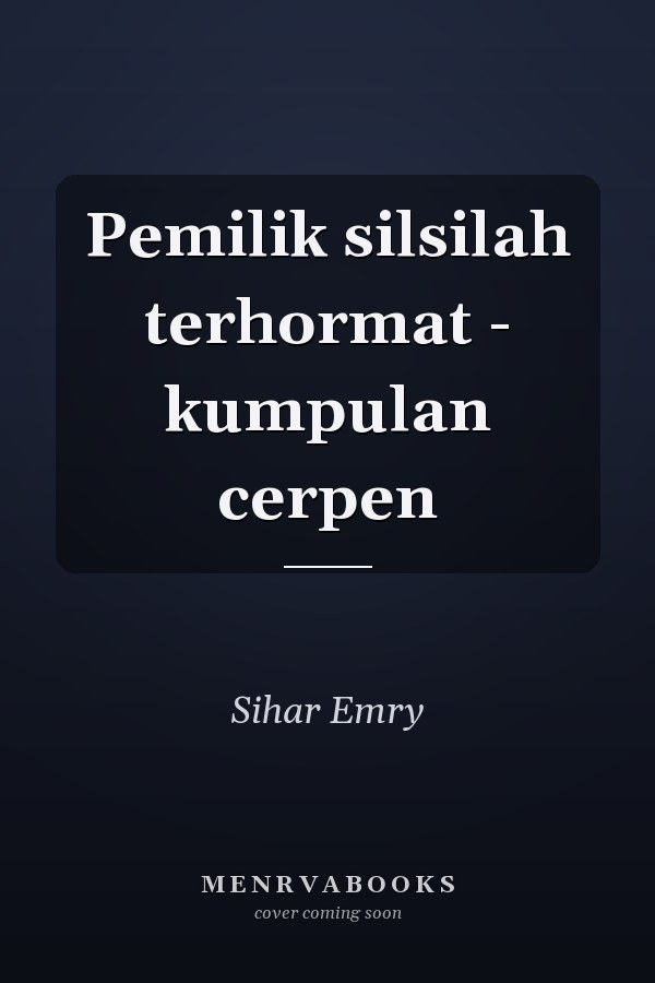 Pemilik silsilah terhormat - kumpulan cerpen