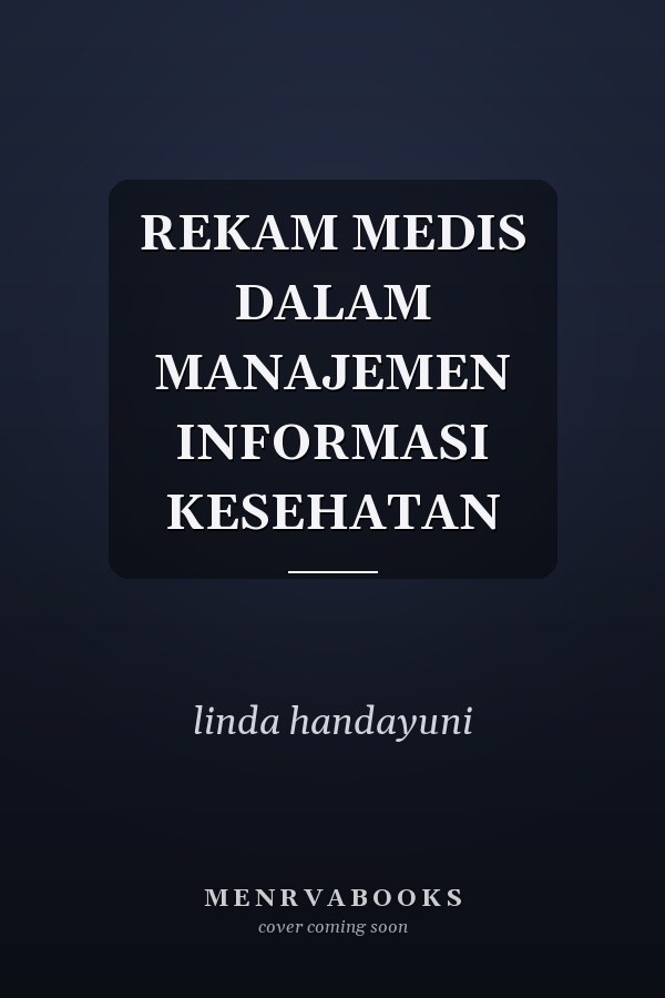 REKAM MEDIS DALAM MANAJEMEN INFORMASI KESEHATAN