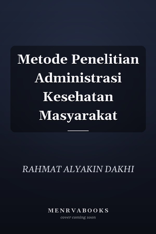 Metode Penelitian Administrasi Kesehatan Masyarakat