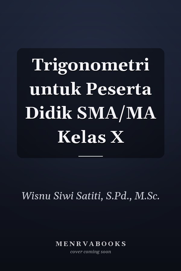 Trigonometri untuk Peserta Didik SMA/MA Kelas X