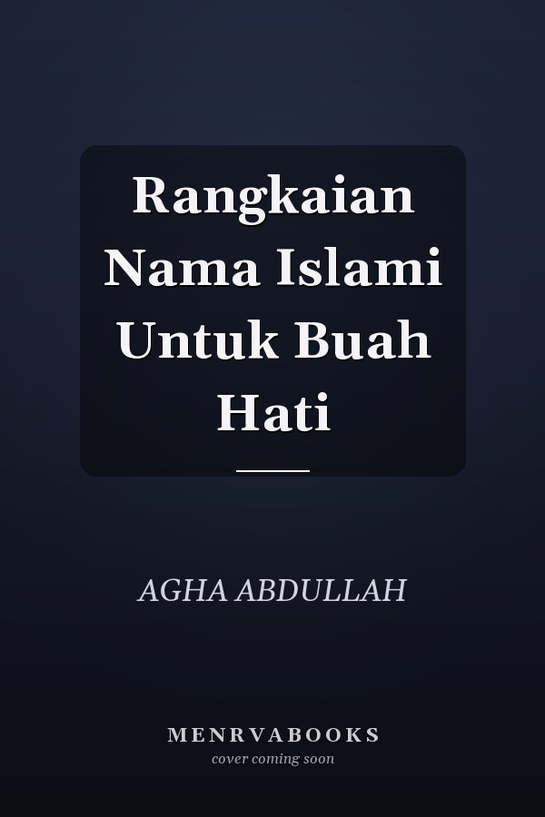 Rangkaian Nama Islami Untuk Buah Hati