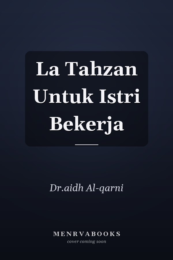 La Tahzan Untuk Istri Bekerja