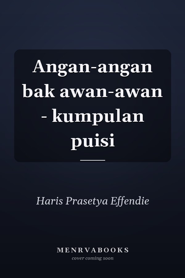 Angan-angan bak awan-awan - kumpulan puisi