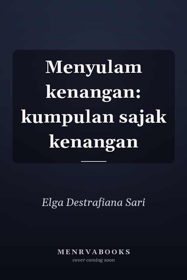 Menyulam kenangan: kumpulan sajak kenangan