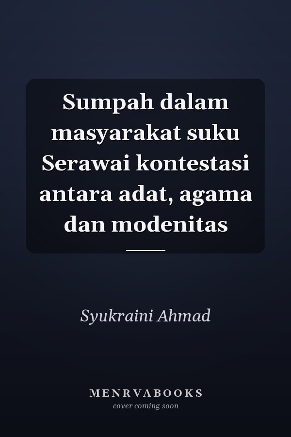 Sumpah dalam masyarakat suku Serawai kontestasi antara adat, agama dan modenitas