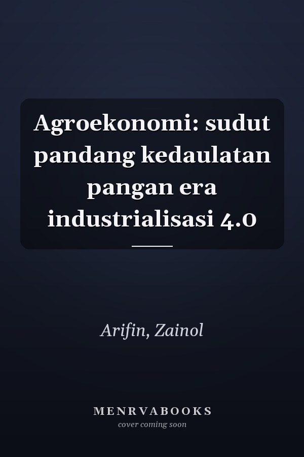 Agroekonomi: sudut pandang kedaulatan pangan era industrialisasi 4.0