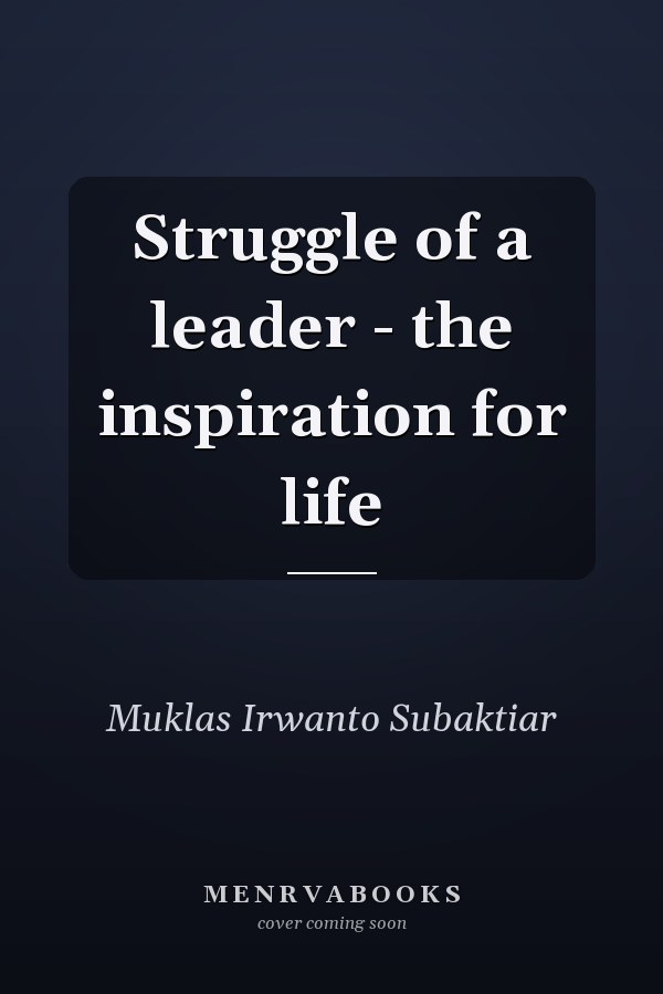 Struggle of a leader - the inspiration for life