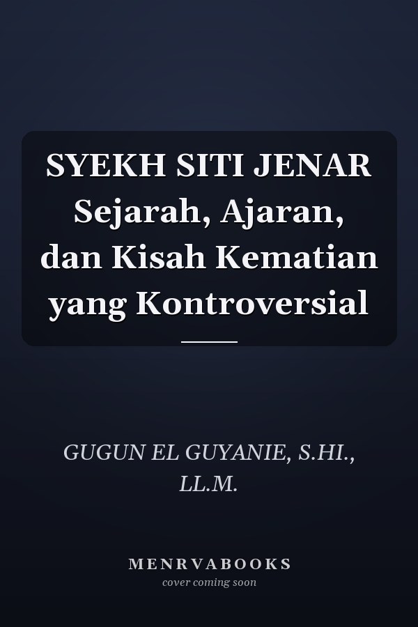 SYEKH SITI JENAR Sejarah, Ajaran, dan Kisah Kematian yang Kontroversial
