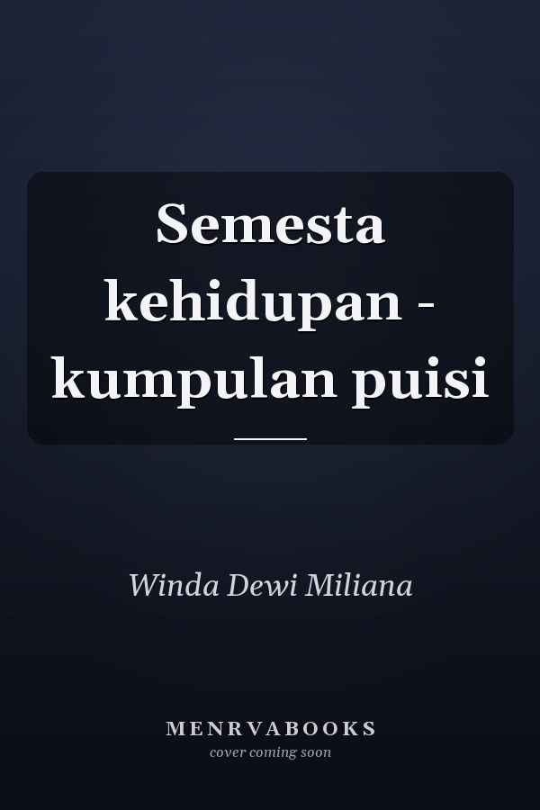 Semesta kehidupan - kumpulan puisi