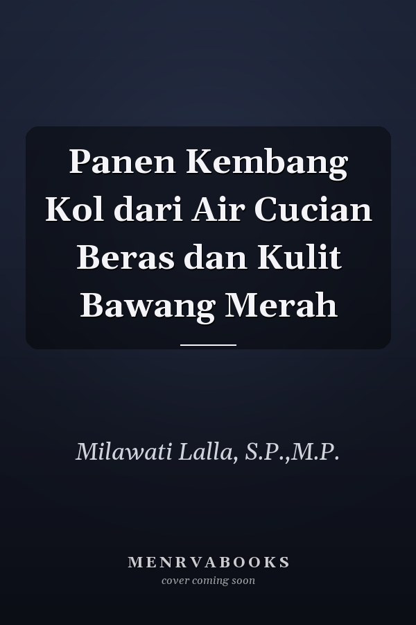 Panen Kembang Kol dari Air Cucian Beras dan Kulit Bawang Merah