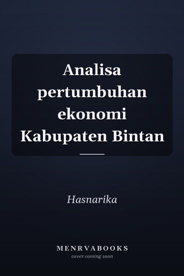 Analisa pertumbuhan ekonomi Kabupaten Bintan