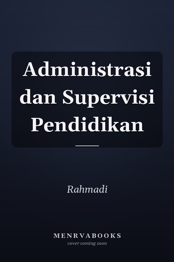 Administrasi dan Supervisi Pendidikan