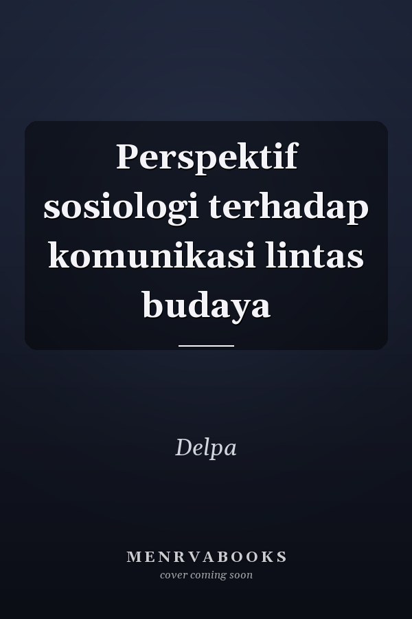 Perspektif sosiologi terhadap komunikasi lintas budaya