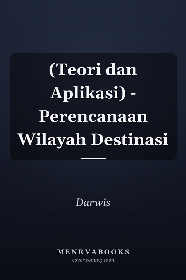 (Teori dan Aplikasi) - Perencanaan Wilayah Destinasi