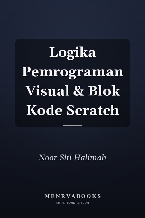 Logika Pemrograman Visual & Blok Kode Scratch