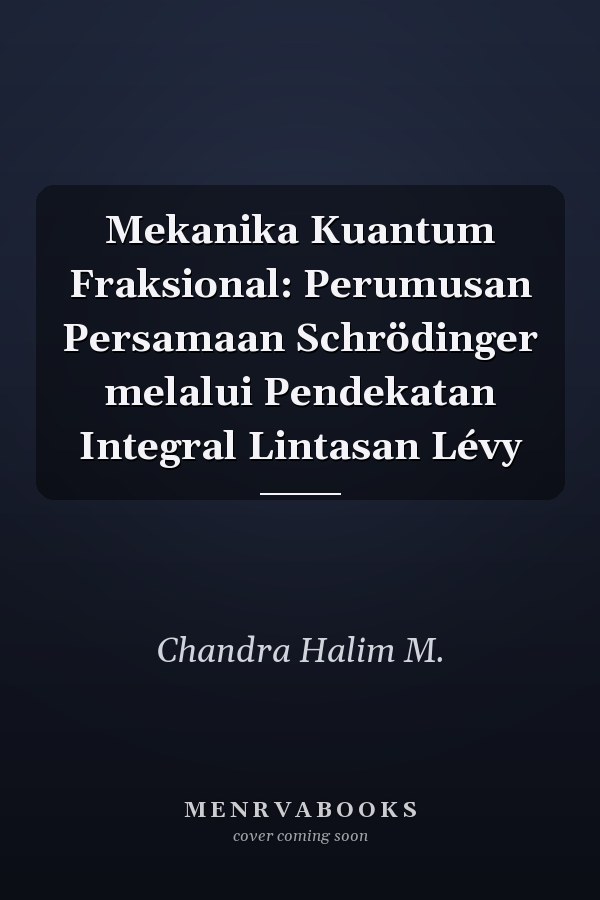 Mekanika Kuantum Fraksional: Perumusan Persamaan Schrödinger melalui Pendekatan Integral Lintasan Lévy