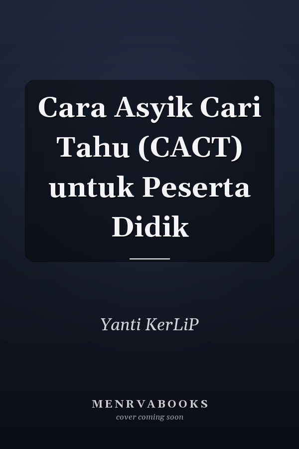 Cara Asyik Cari Tahu (CACT) untuk Peserta Didik