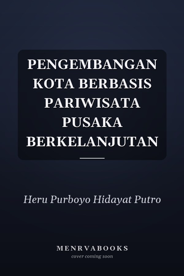PENGEMBANGAN KOTA BERBASIS PARIWISATA PUSAKA BERKELANJUTAN