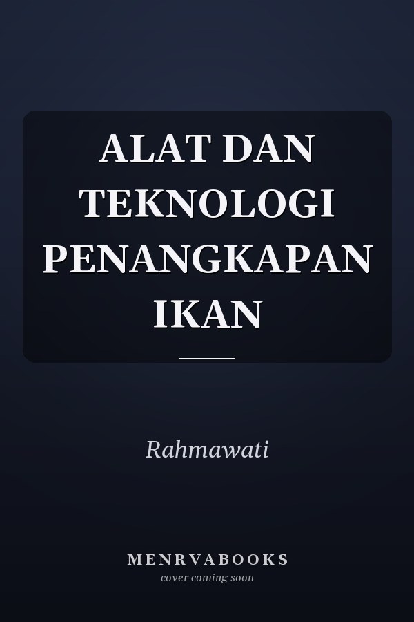 ALAT DAN TEKNOLOGI PENANGKAPAN IKAN