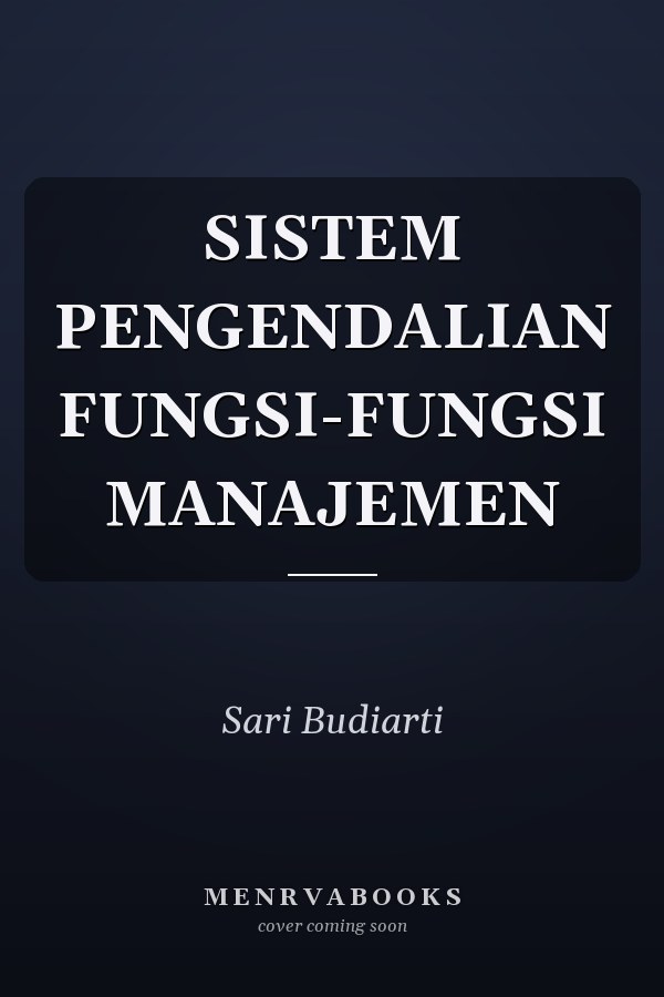 SISTEM PENGENDALIAN FUNGSI-FUNGSI MANAJEMEN