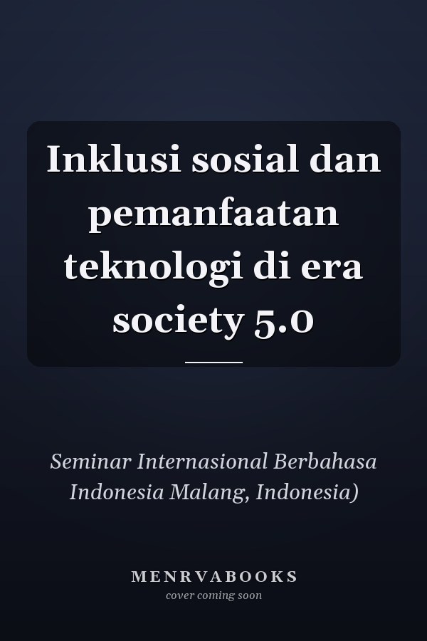 Inklusi sosial dan pemanfaatan teknologi di era society 5.0