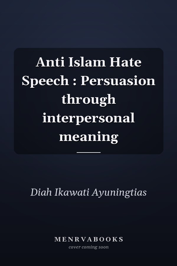 Anti Islam Hate Speech : Persuasion through interpersonal meaning