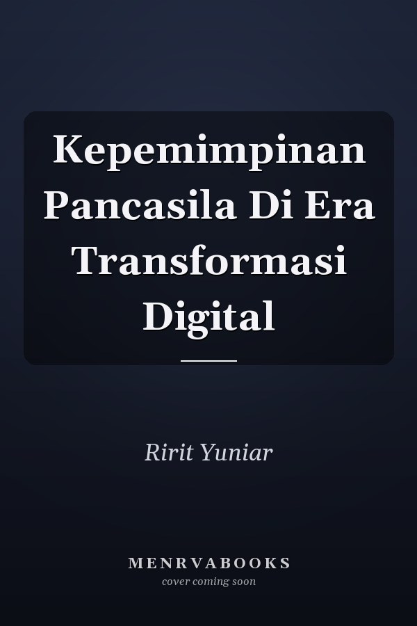 Kepemimpinan Pancasila Di Era Transformasi Digital