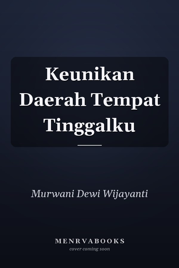 Keunikan Daerah Tempat Tinggalku