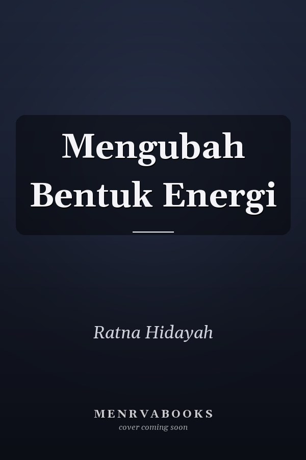 Mengubah Bentuk Energi