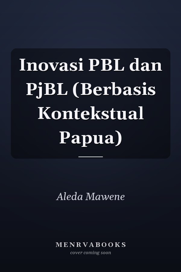 Inovasi PBL dan PjBL (Berbasis Kontekstual Papua)
