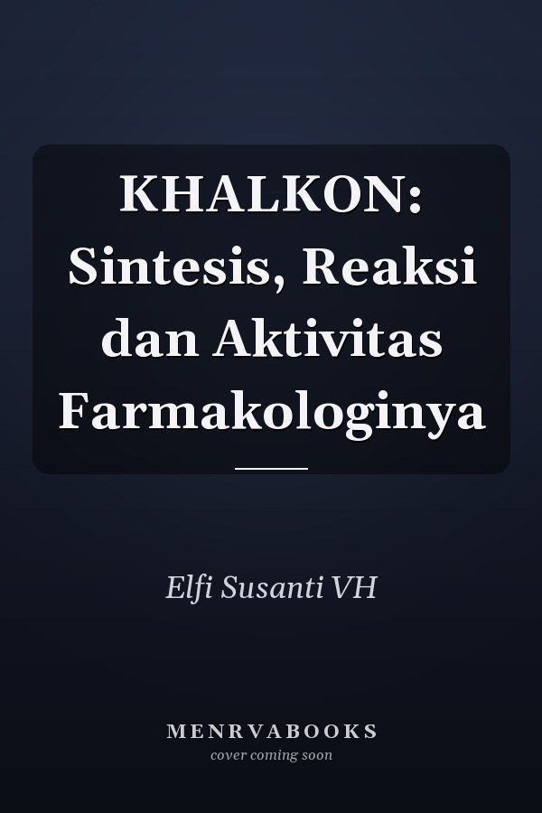 KHALKON: Sintesis, Reaksi dan Aktivitas Farmakologinya